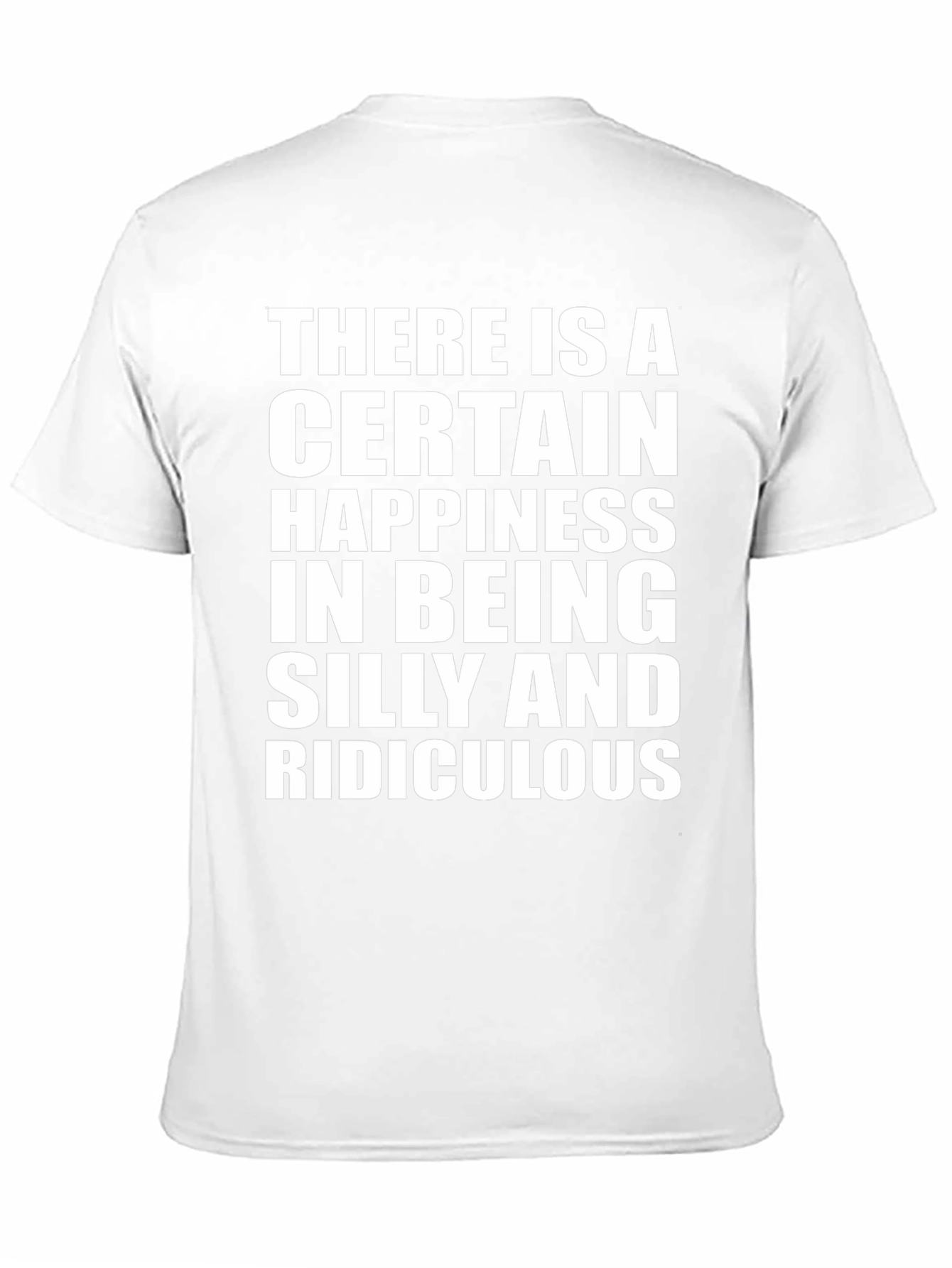 Silly and Ridiculous Statement T-Shirt