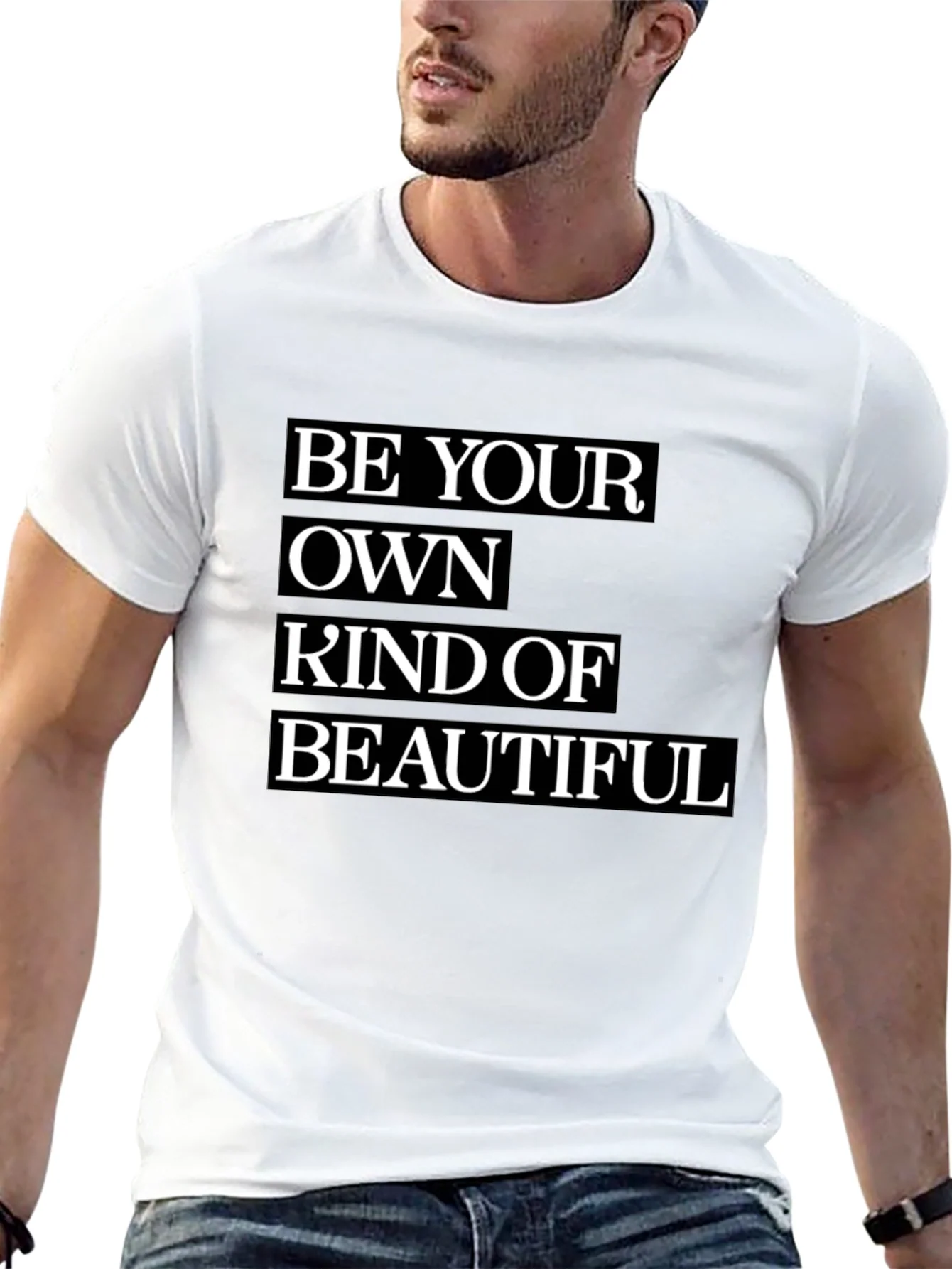Be Your Own Kind of Beautiful T-Shirt