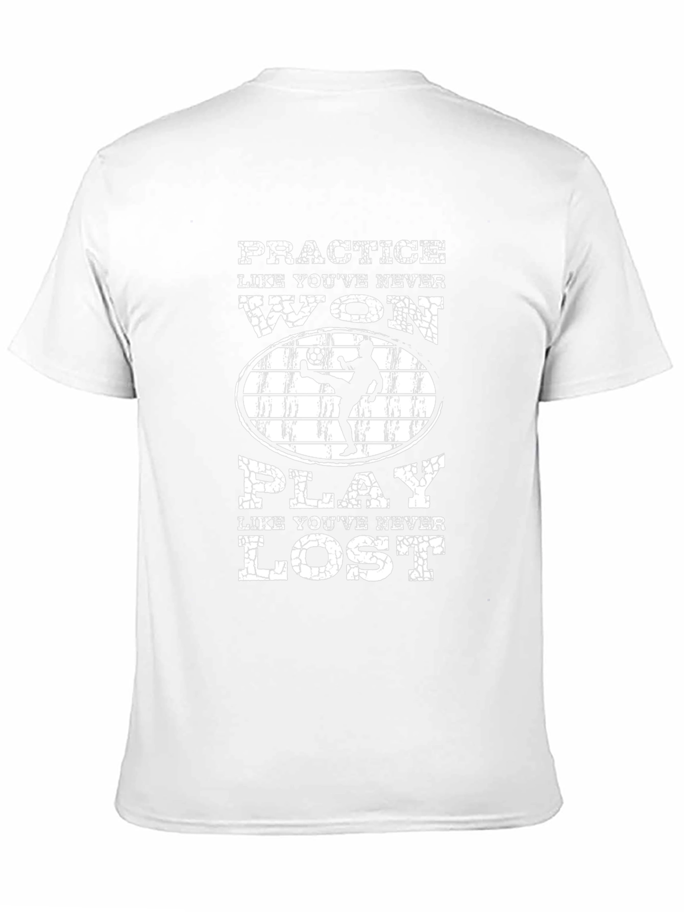 Practice Like Youve Never Won T-Shirt