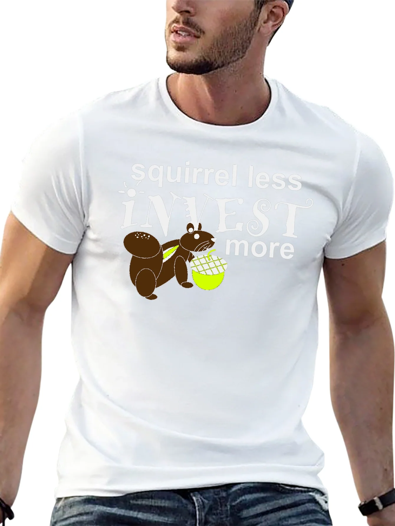 Squirrel Less Invest More Graphic T-Shirt