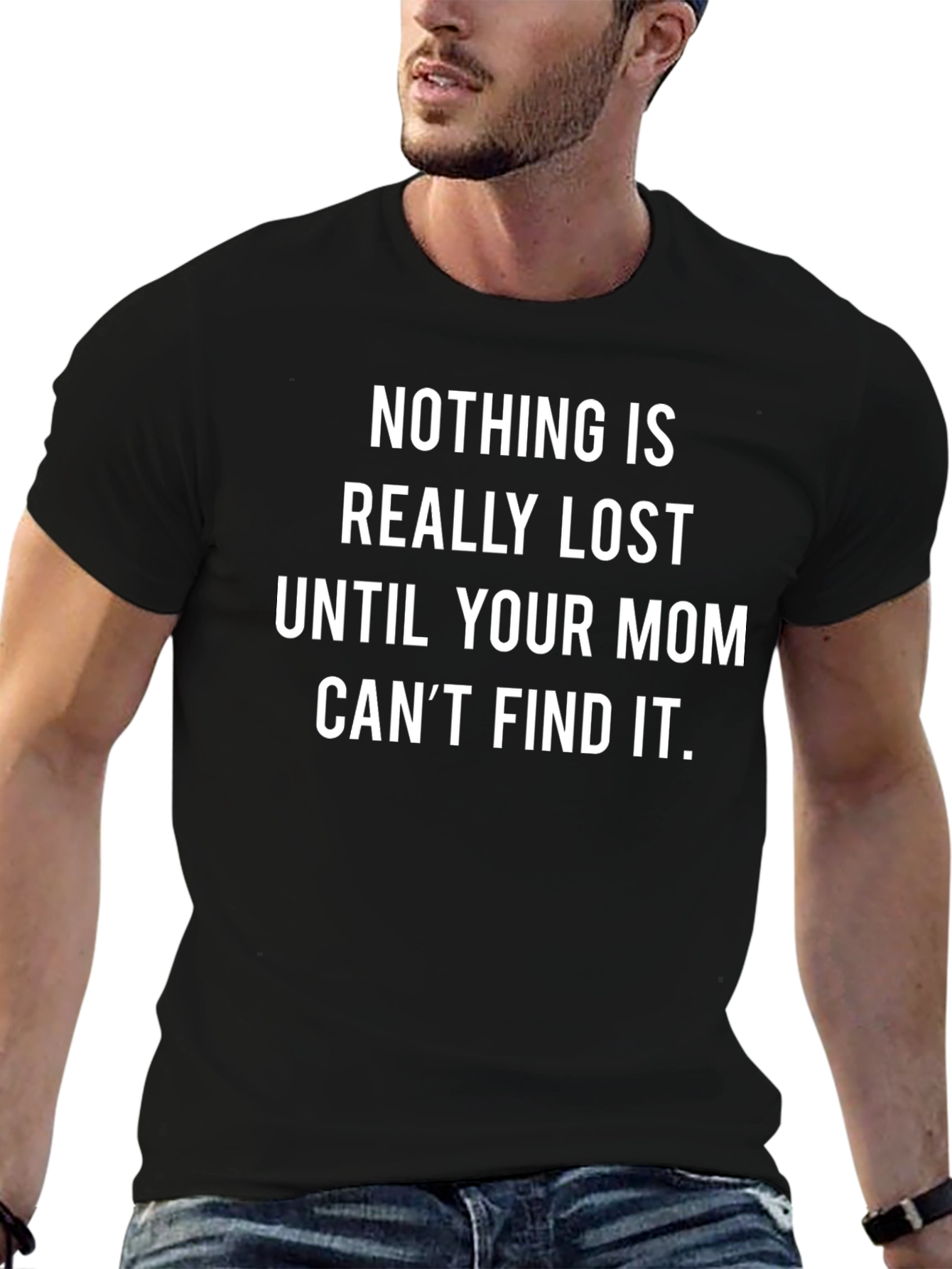 Funny Mom T-Shirt - Nothing Is Really Lost