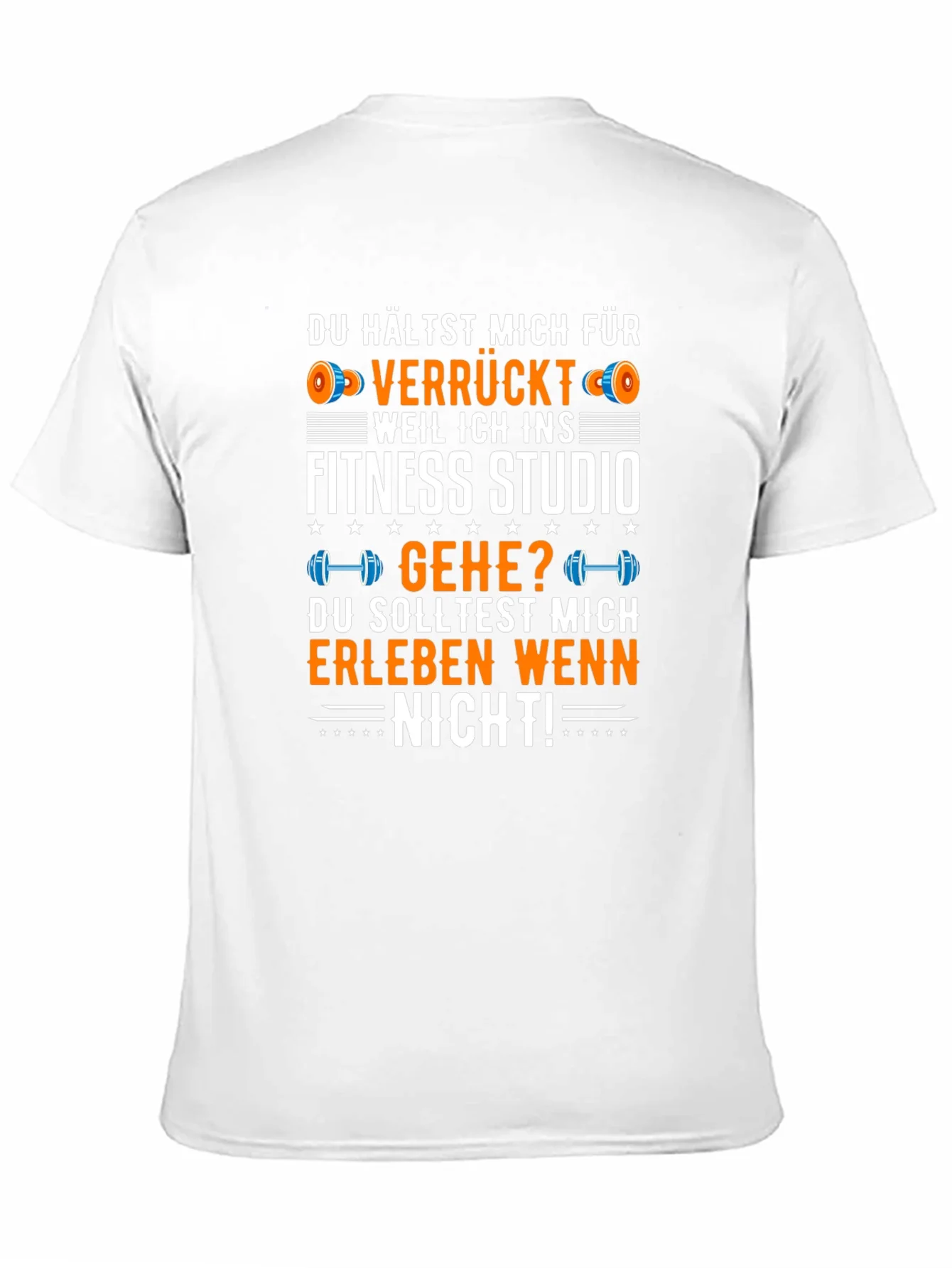 Funny Gym T-Shirt - Du Hallst Mich Fur Verruckt