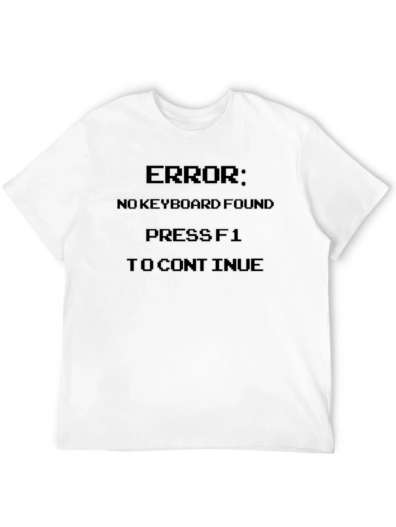 Funny Error Message T-Shirt