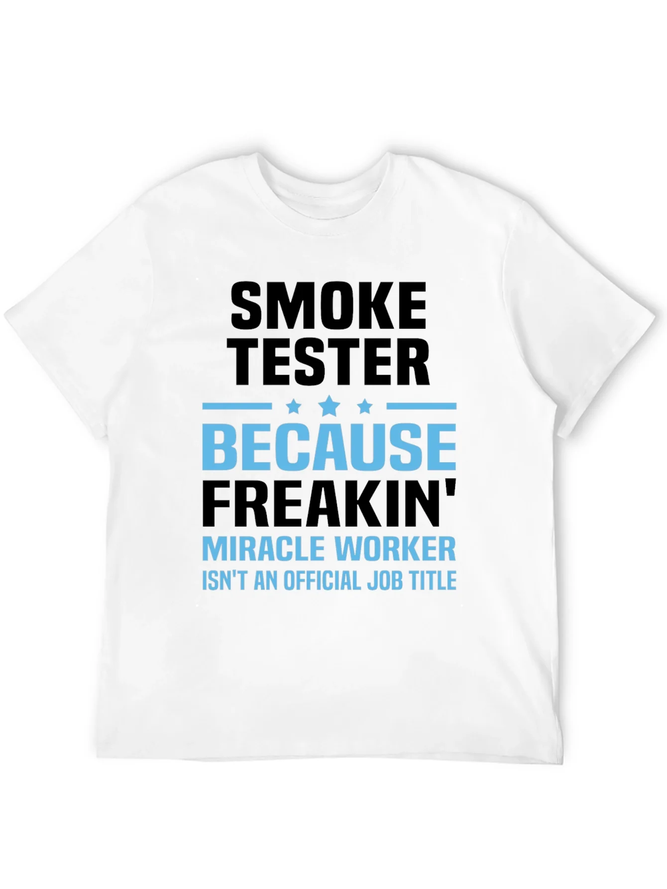 Smoke Tester - Funny Job Title T-Shirt