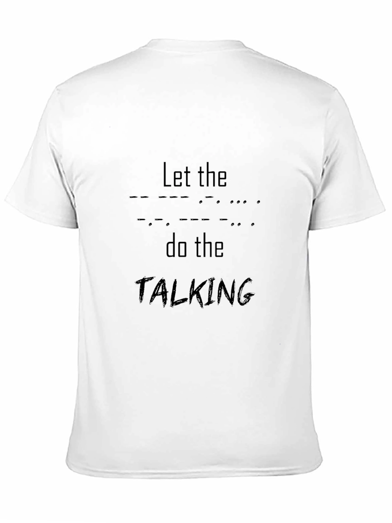 Morse Code T-Shirt - Let the Silence Talk