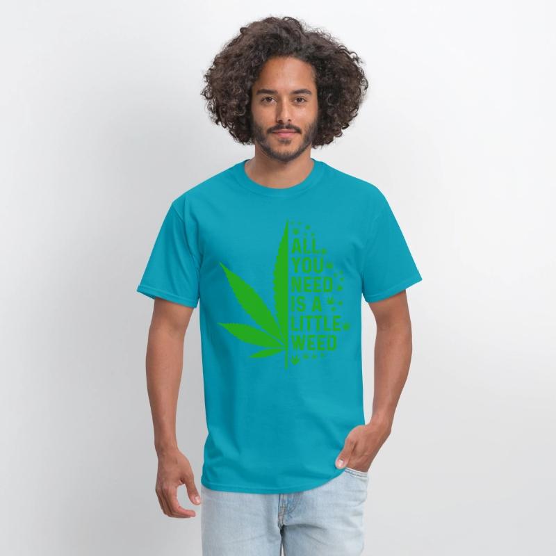 All you need is a little weed Cannabis Marijuana