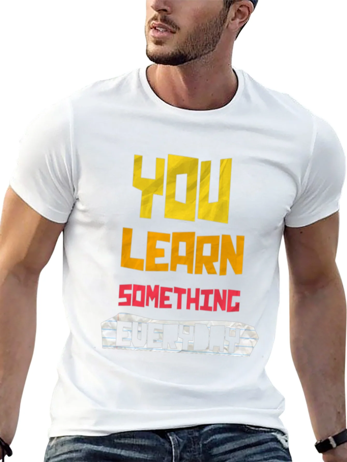 You Learn Something Everyday Graphic T-Shirt