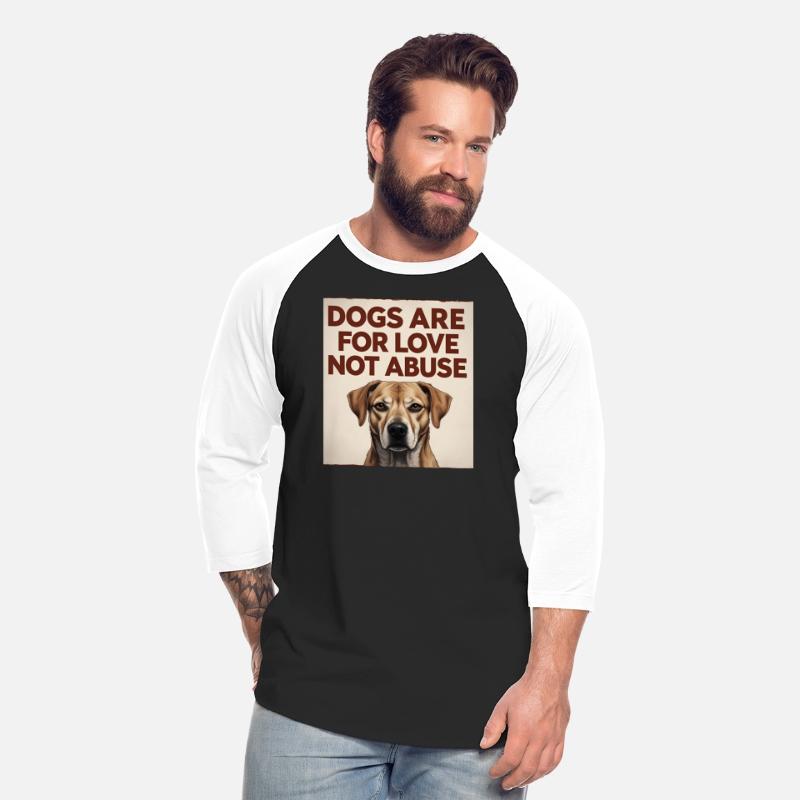 DOGS ARE FOR LOVE NOT ABUSE