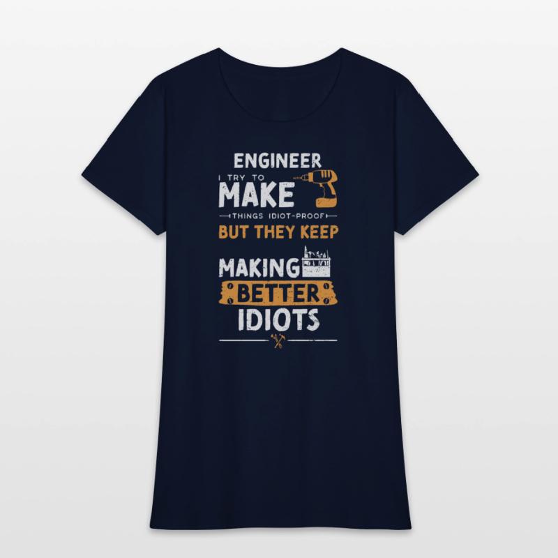 Engineer I Try To Make Things Id...