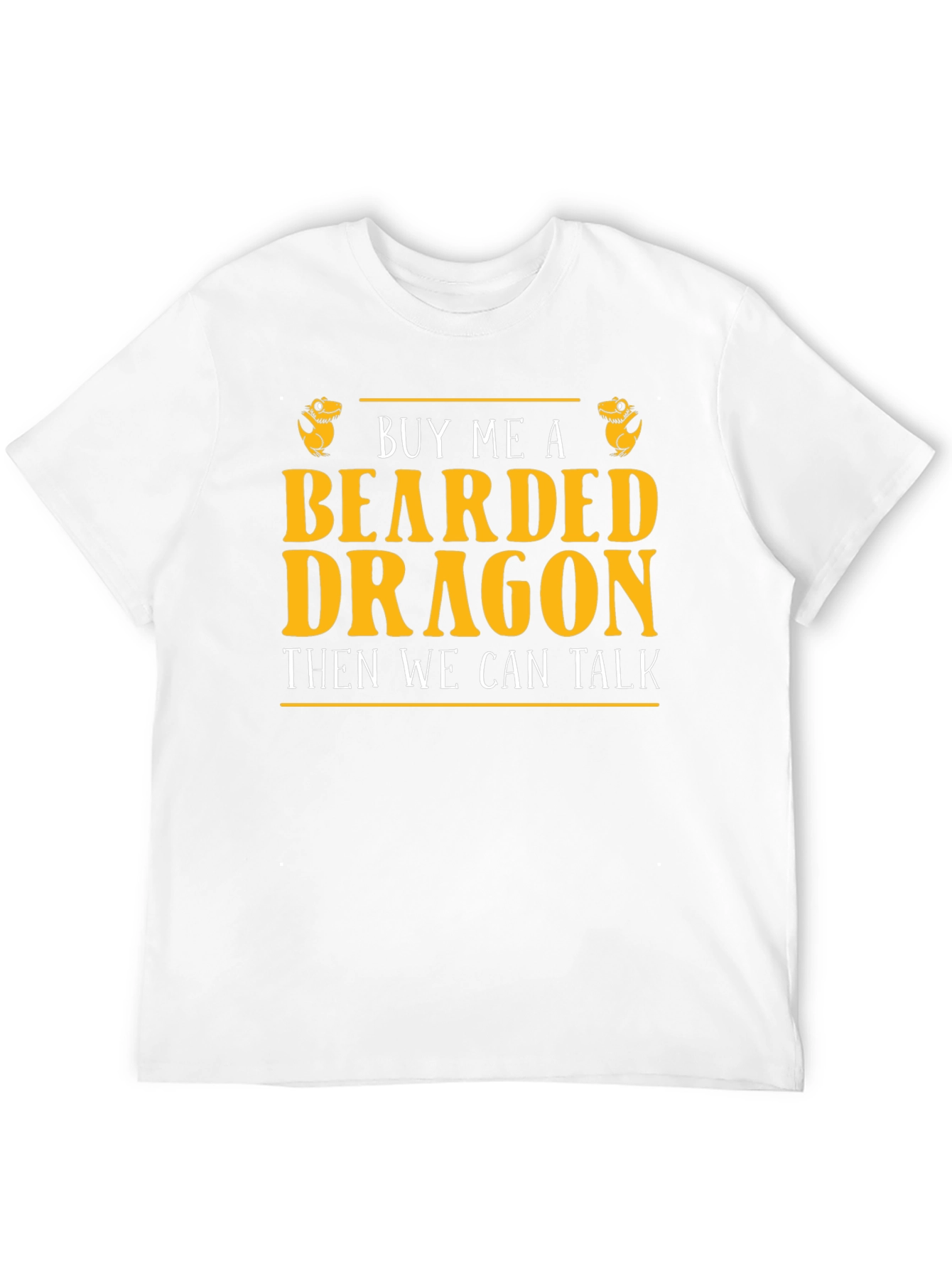 Buy Me a Bearded Dragon T-Shirt