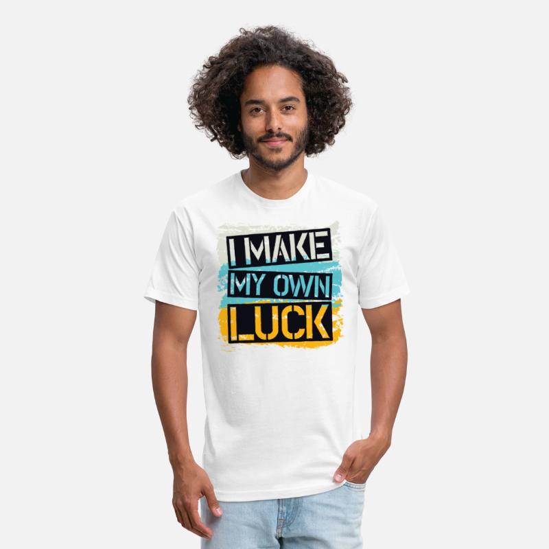 I make my own luck