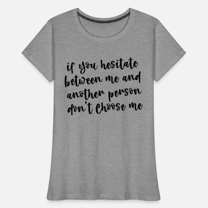 If You Hesitate Between Me And Another Person 3