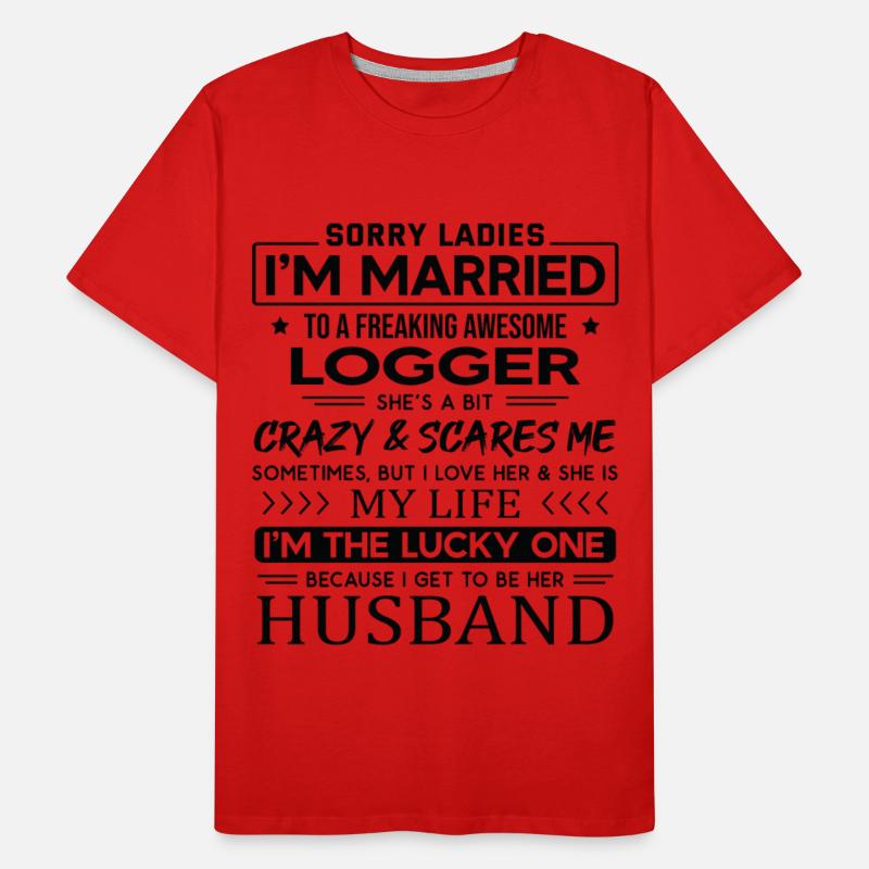 Logger Funny Saying For Husband