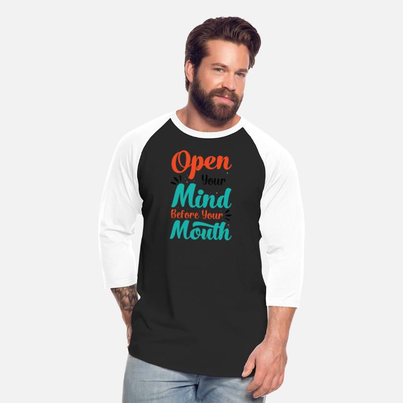 Open your mind before your mouth