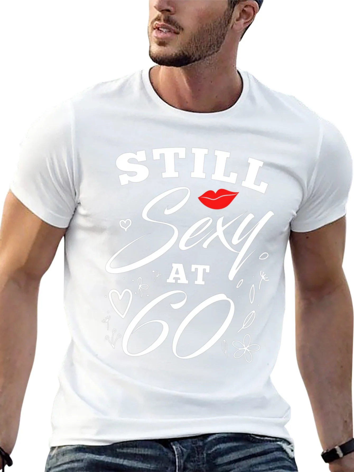 Still Sexy at 60 T-Shirt