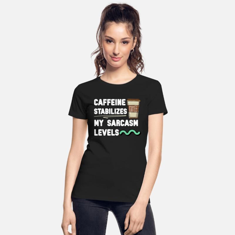 Sarcasm Stabilized by Caffeine