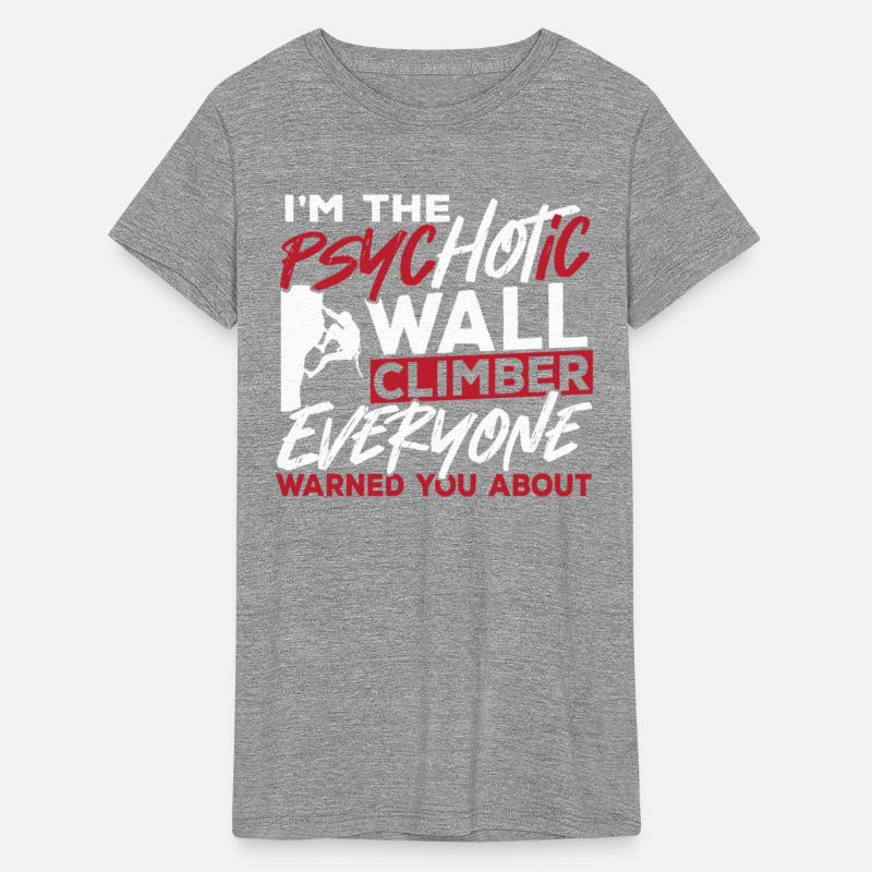 Wall Climbing I'm The Psychotic Wall Climber