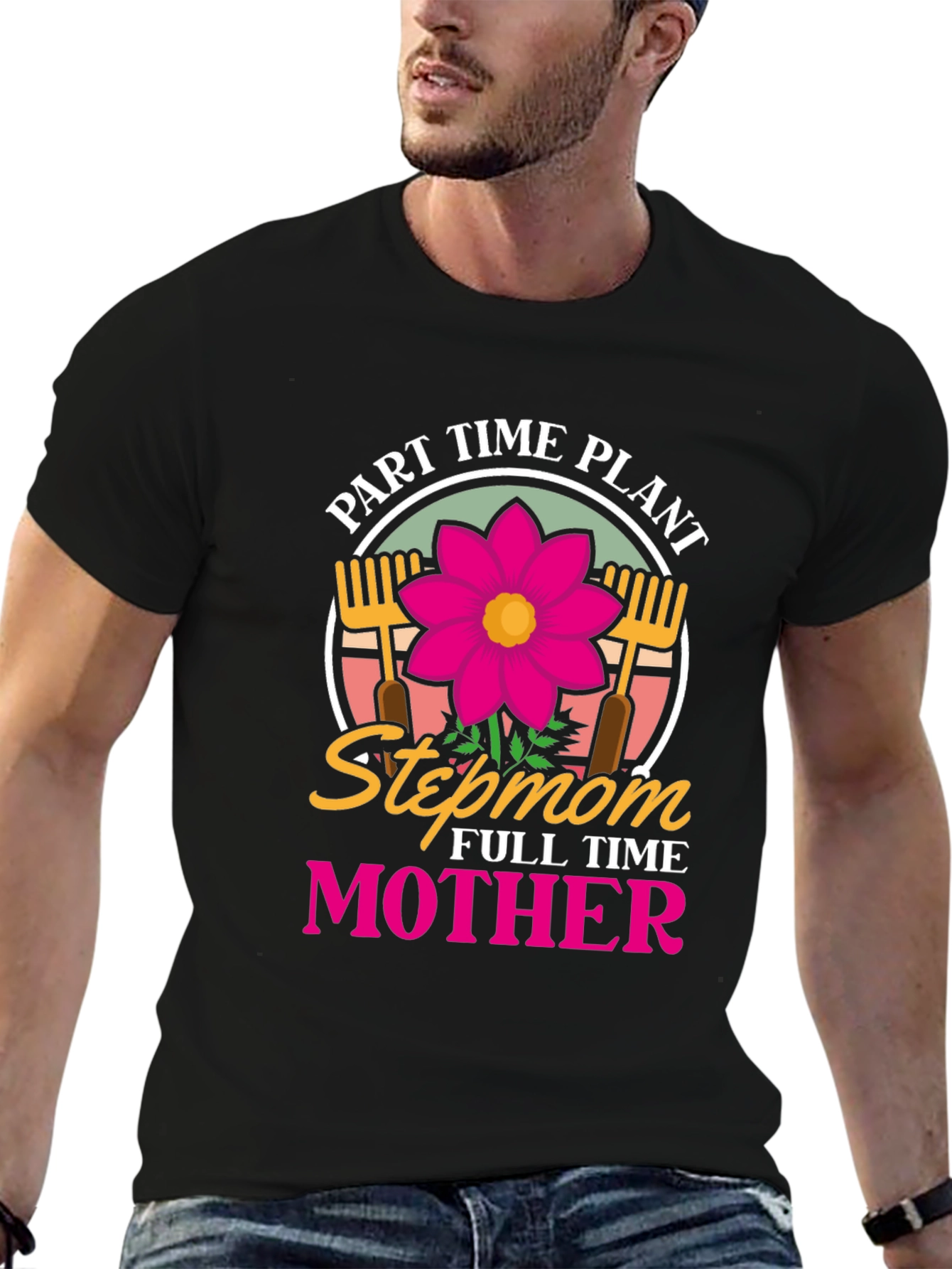 Part Time Plant Stepmom Full Time Mother T-Shirt