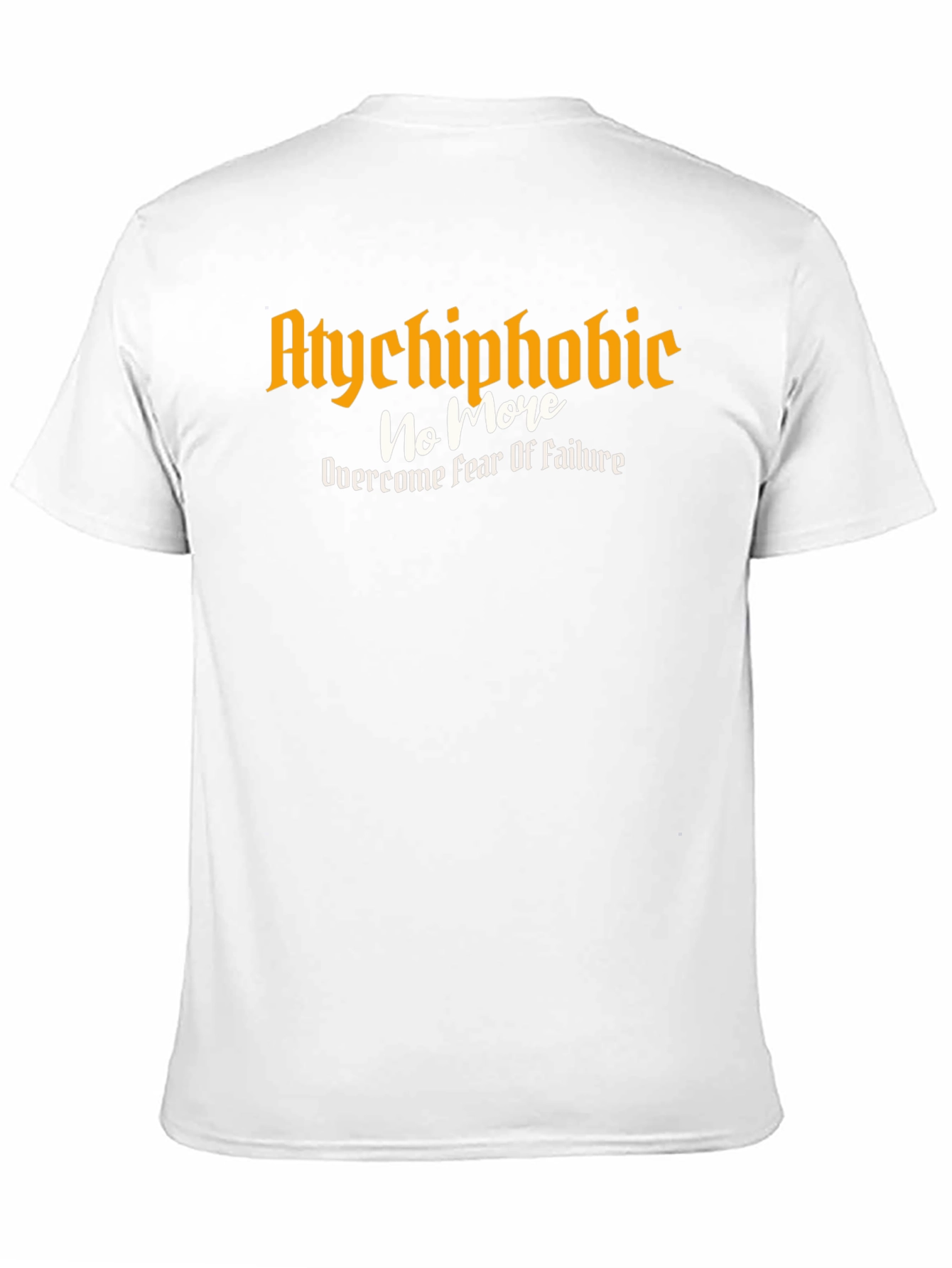 Atychiphobic No More T-Shirt - Overcome Fear