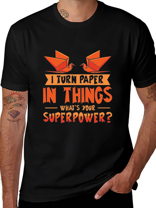 I Turn Paper Into Things T-Shirt - Origami Superpower Tee
