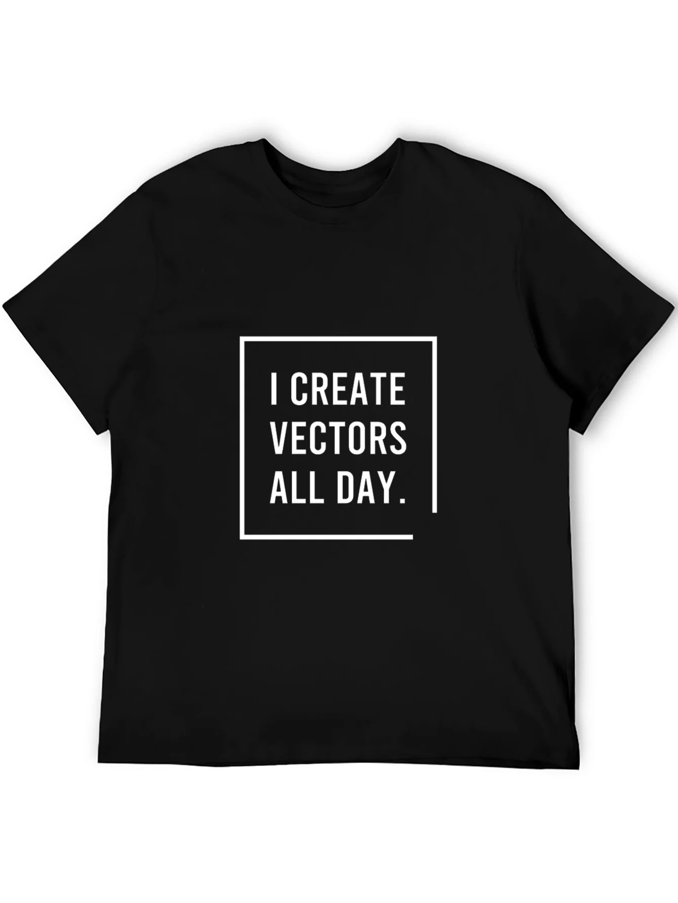 I Create Vectors All Day Black T-Shirt