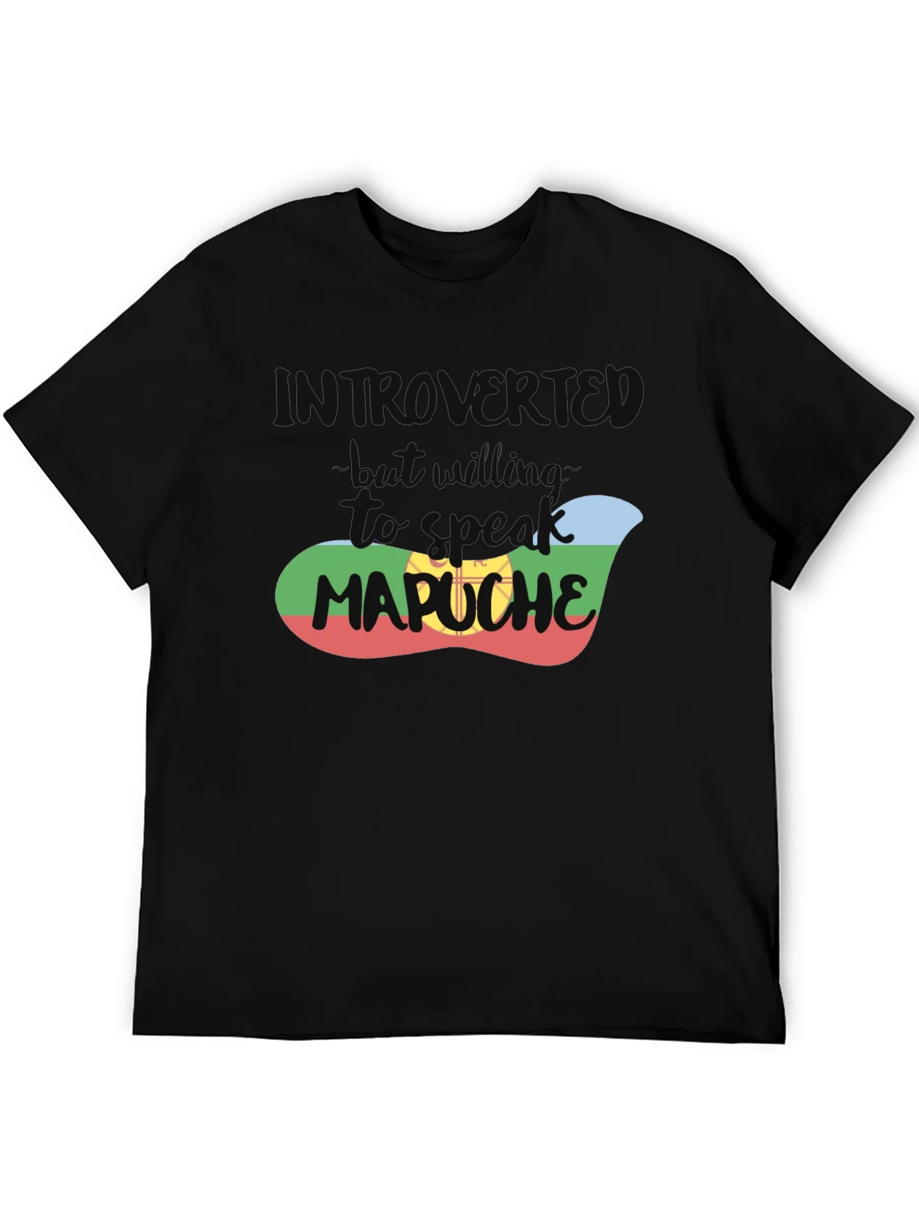 Introvert T-Shirt - But Will Talk Mapuche