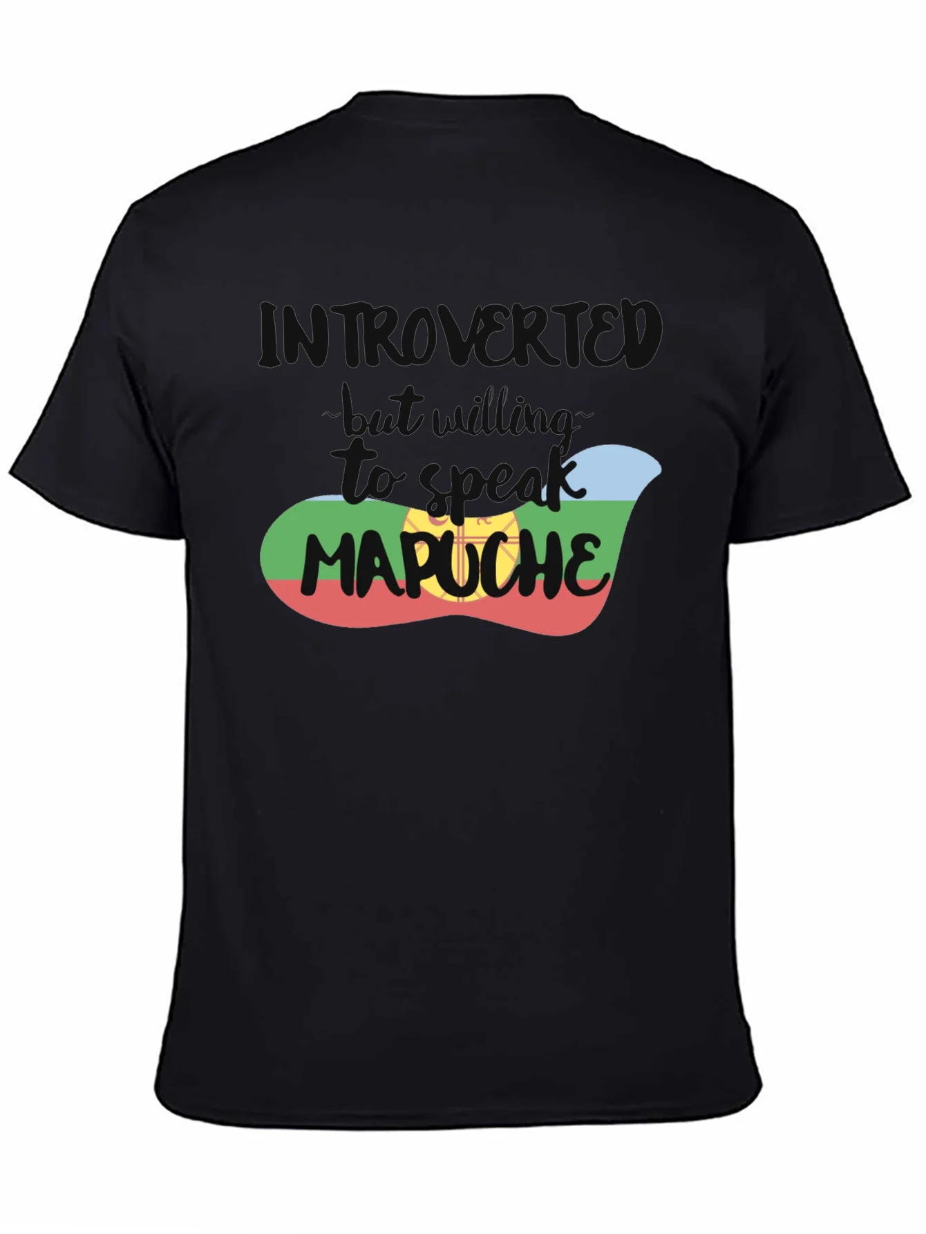 Introvert T-Shirt - But Will Talk Mapuche