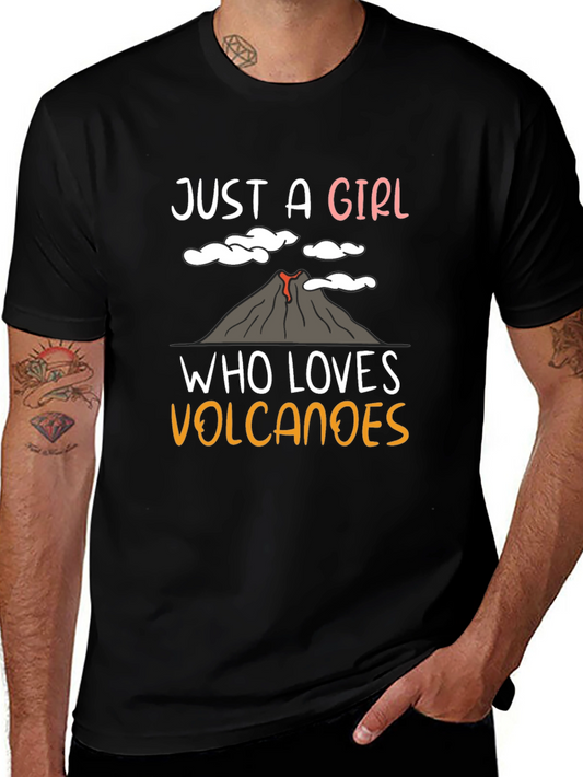 Just A Girl Who Loves Volcanoes T-Shirt