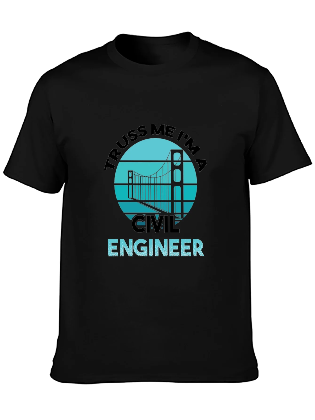 Truss Me Im A Civil Engineer Black Graphic T-Shirt
