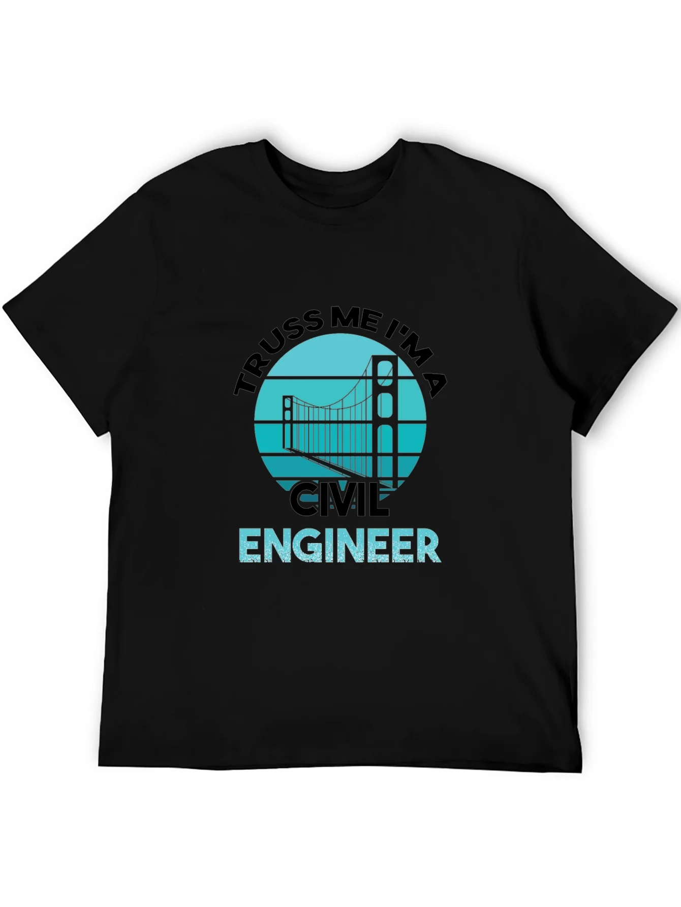 Truss Me Im A Civil Engineer Black Graphic T-Shirt