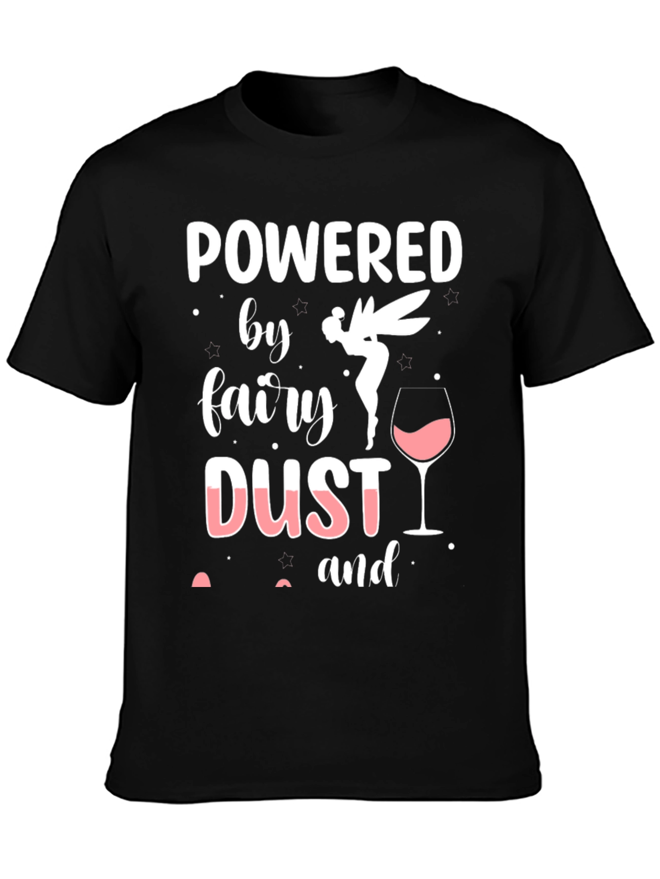 Powered by Fairy Dust & Wine T-Shirt