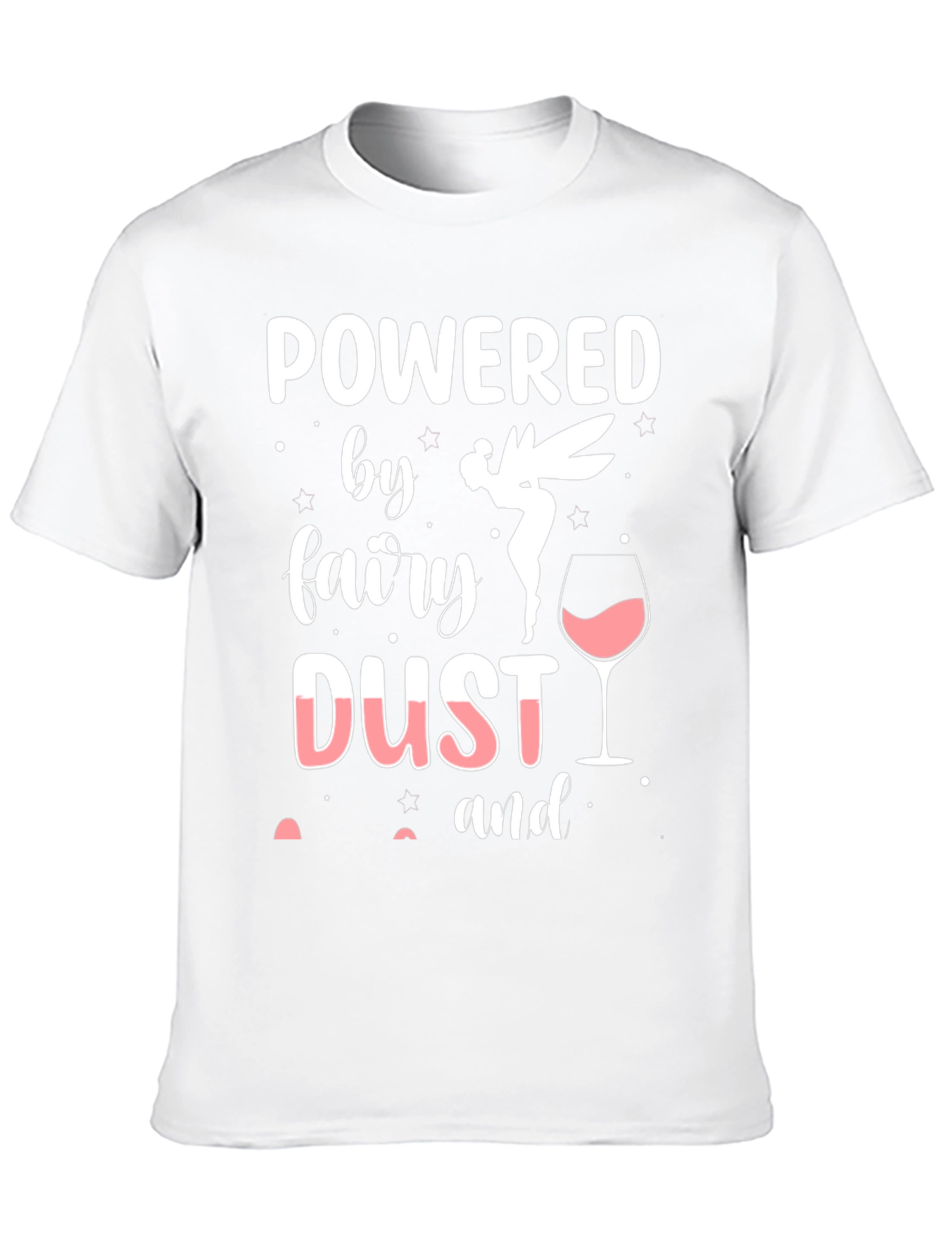 Powered by Fairy Dust & Wine T-Shirt