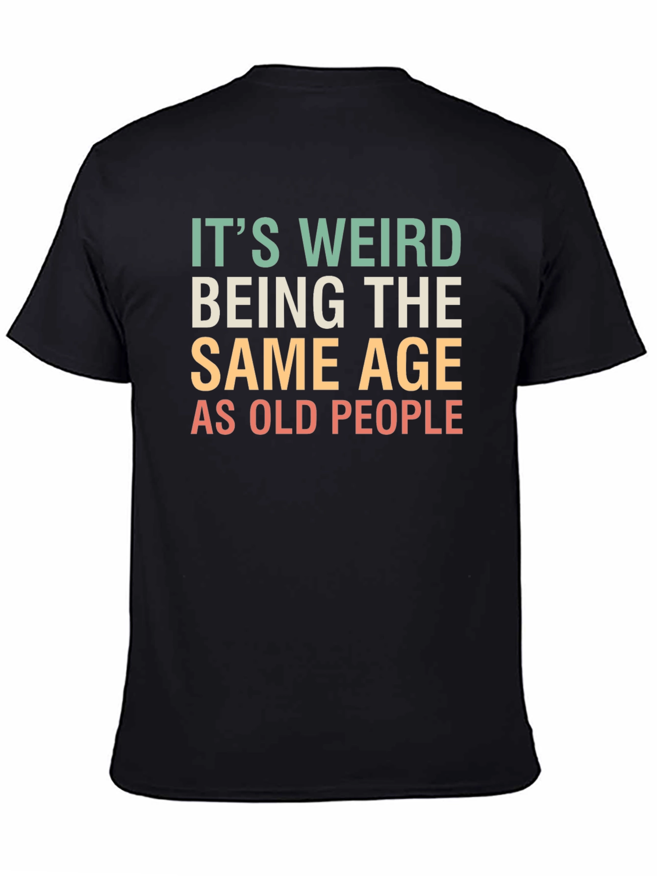 Funny Same Age as Old People T-Shirt