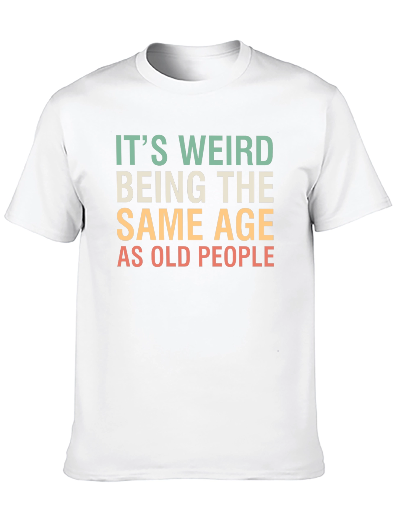 Funny Same Age as Old People T-Shirt