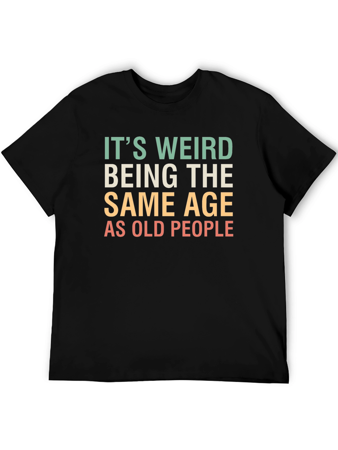 Funny Same Age as Old People T-Shirt