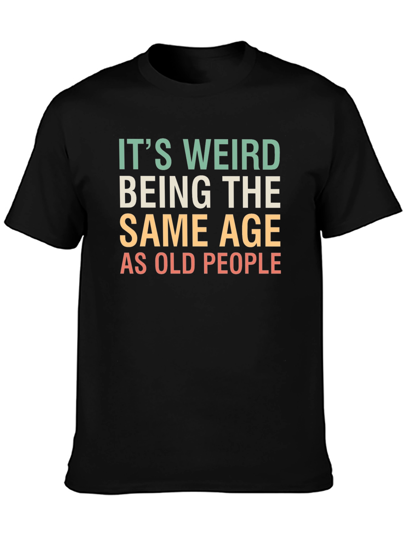 Funny Same Age as Old People T-Shirt