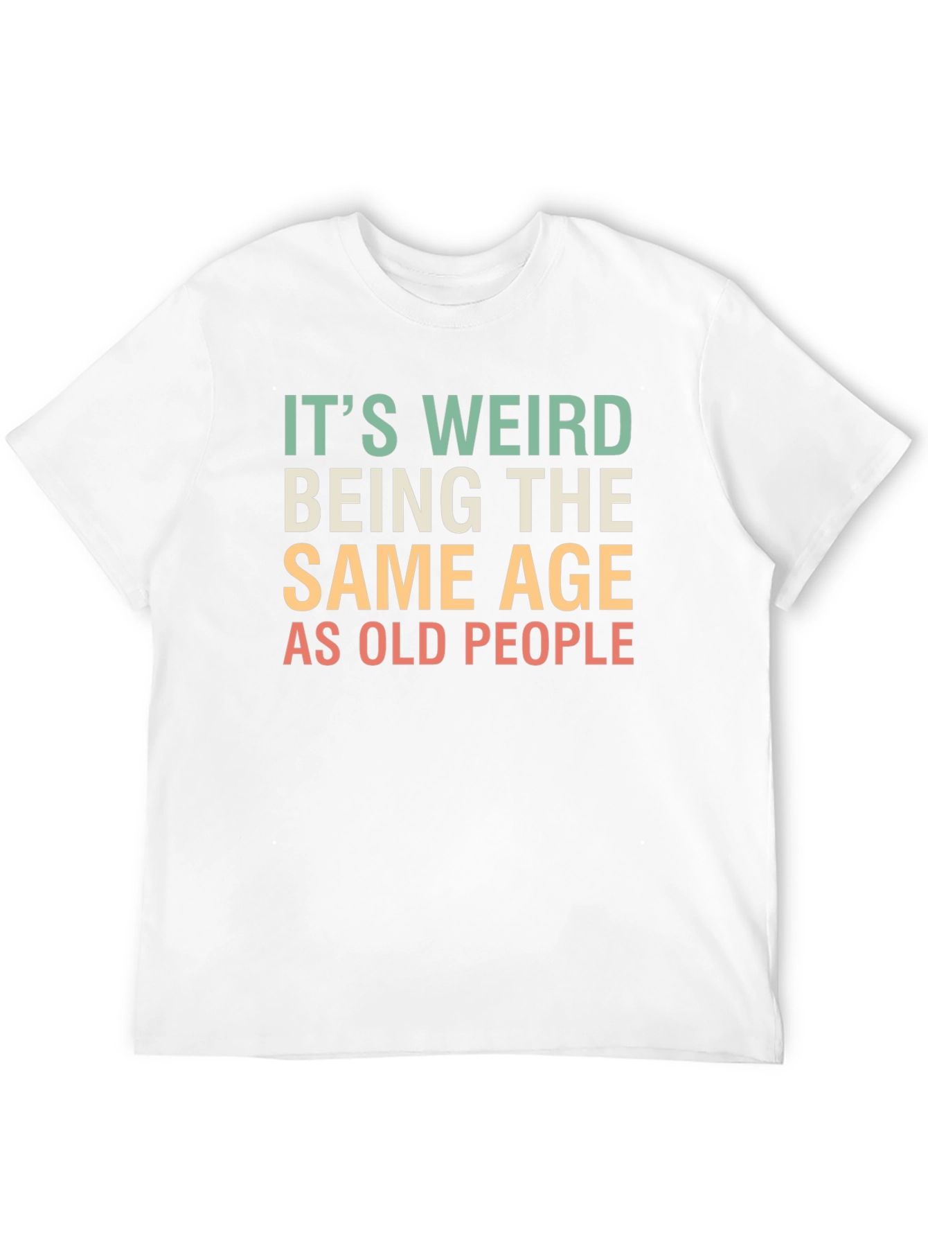 Funny Same Age as Old People T-Shirt