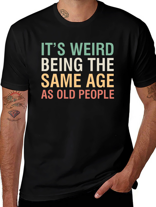 Funny Same Age as Old People T-Shirt