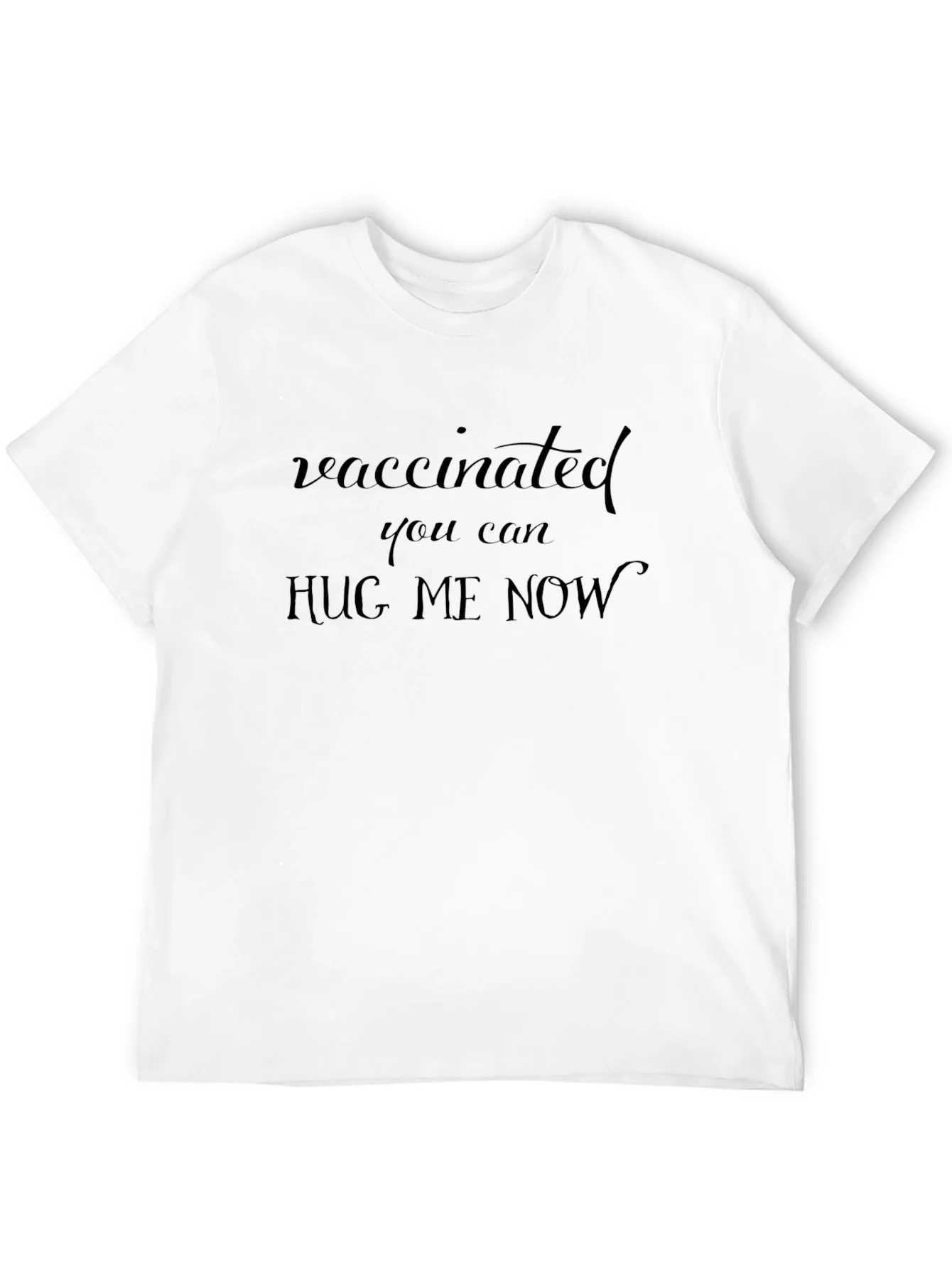 Vaccinated Hug Me Now Graphic Tee