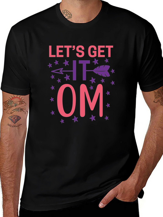 Lets Get It Om T-Shirt