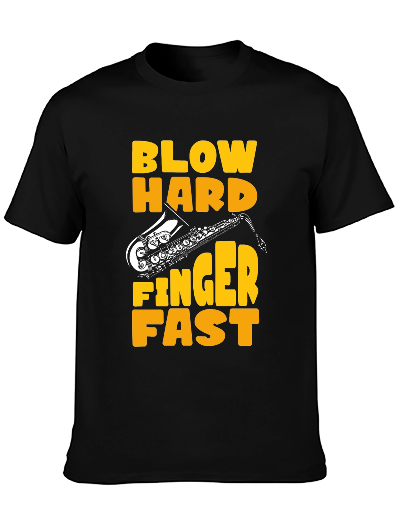 Blow Hard Finger Fast Saxophone Graphic Tee