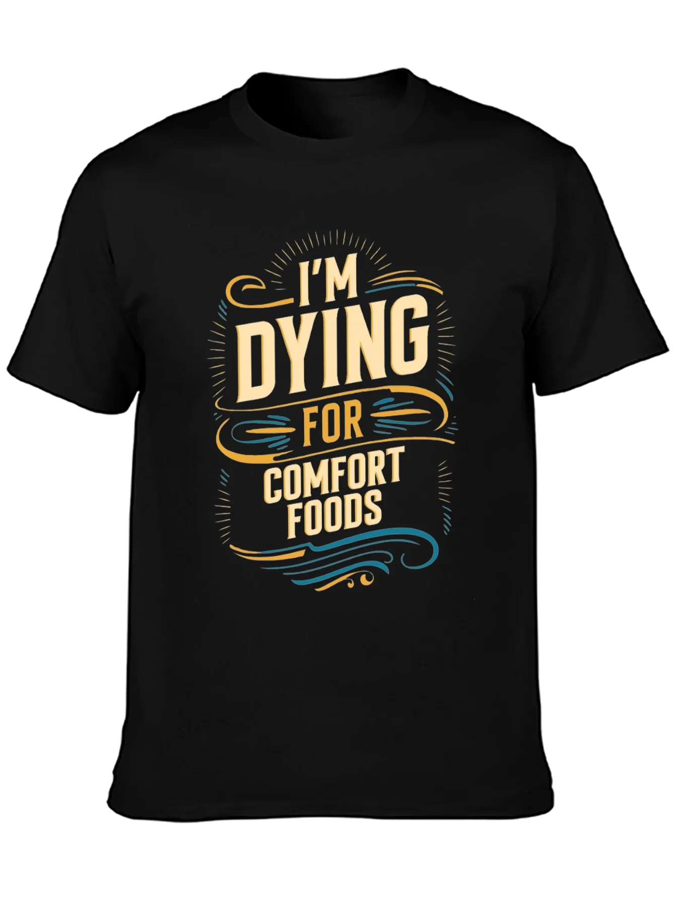 Im Dying for Comfort Foods Graphic Tee