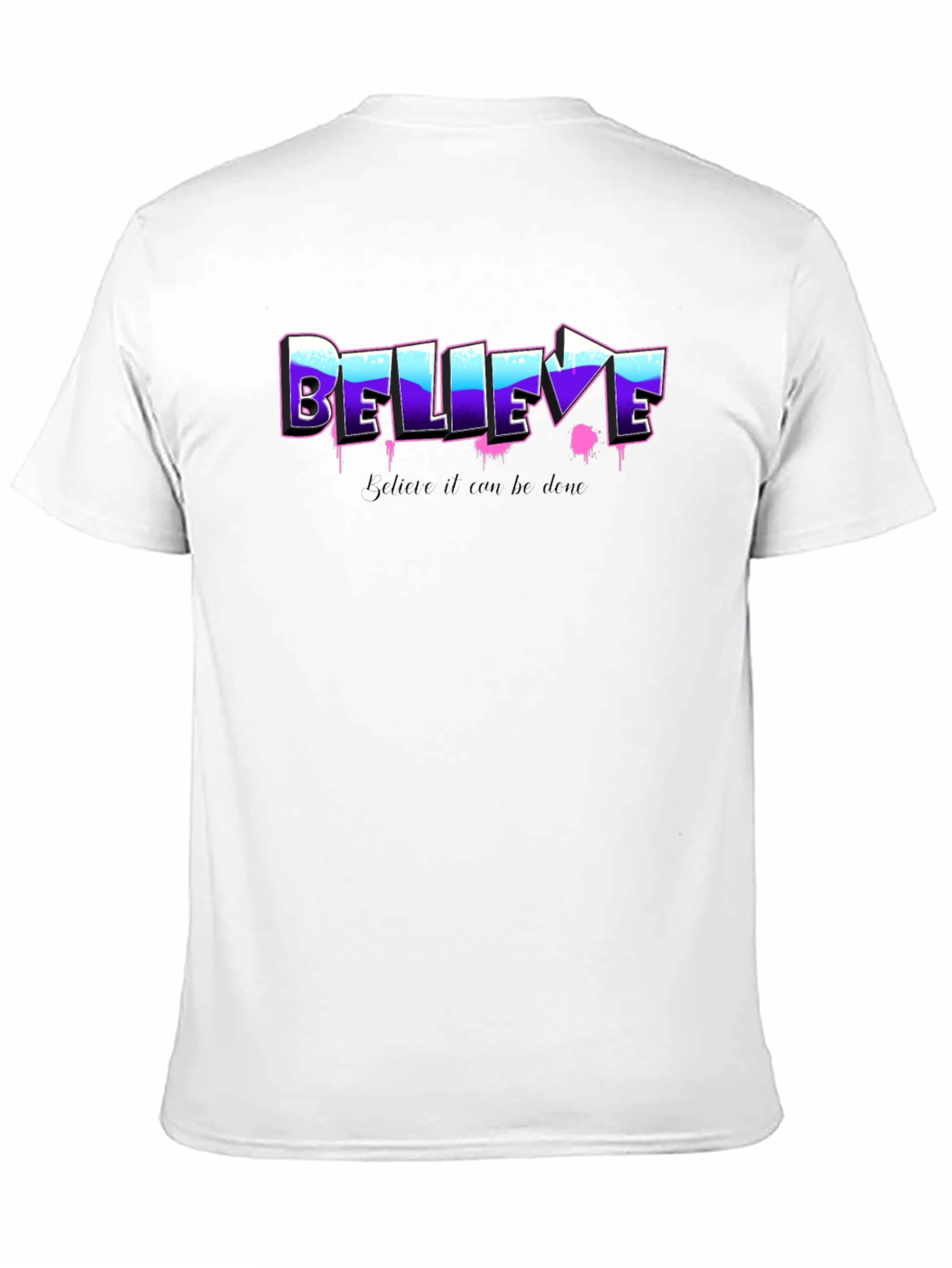 Believe Graphic Tee - Motivational Shirt