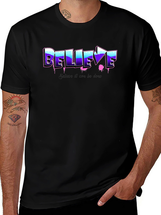 Believe Graphic Tee - Motivational Shirt