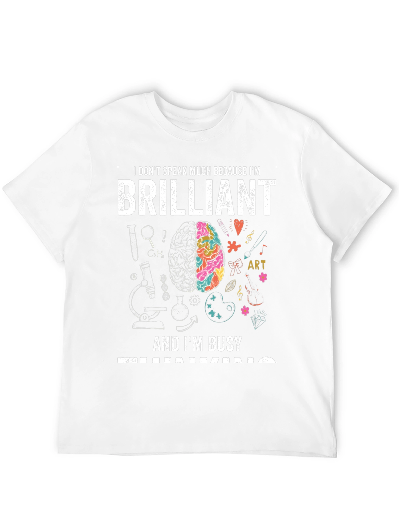 Brilliant and Busy T-Shirt - Smart Gift Idea!