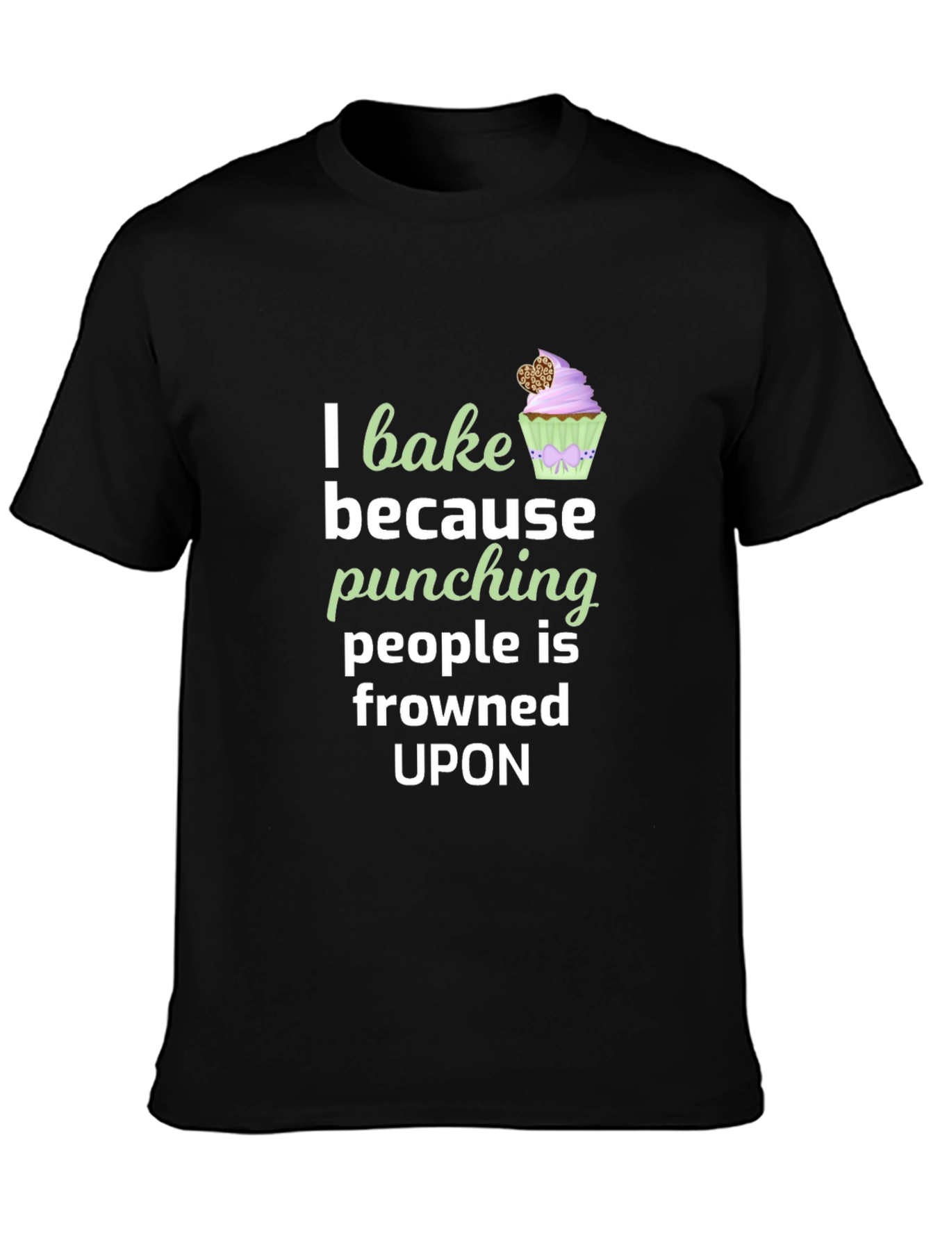 I Bake Because Punching is Frowned Upon T-Shirt