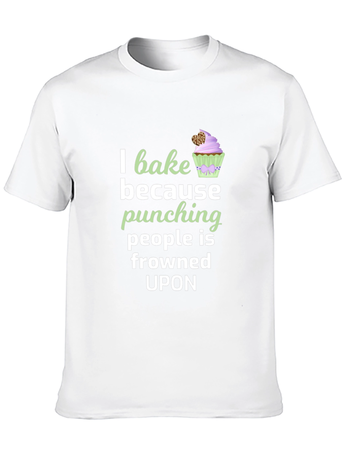 I Bake Because Punching is Frowned Upon T-Shirt