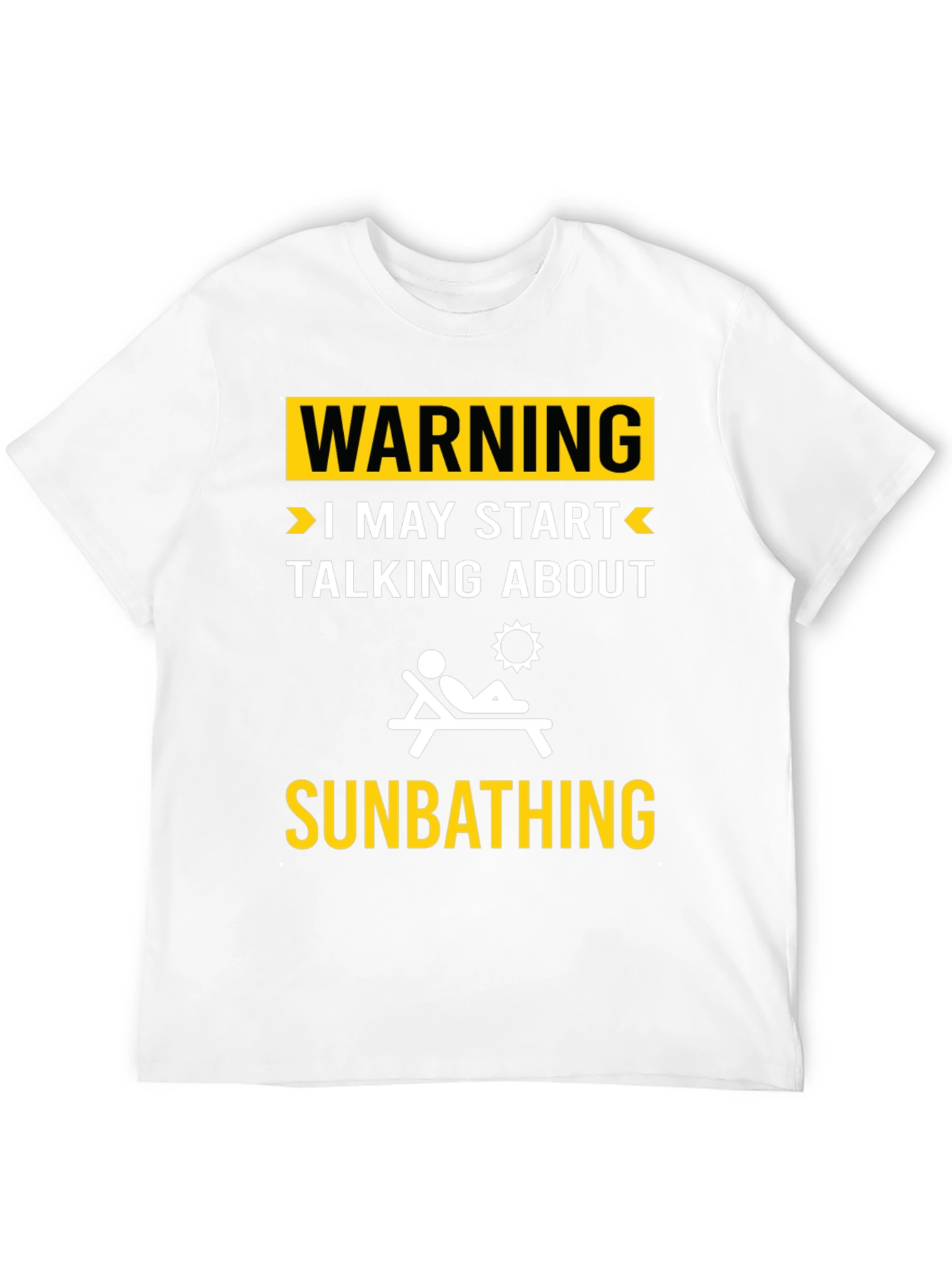 Warning: May Start Talking About Sunbathing T-Shirt