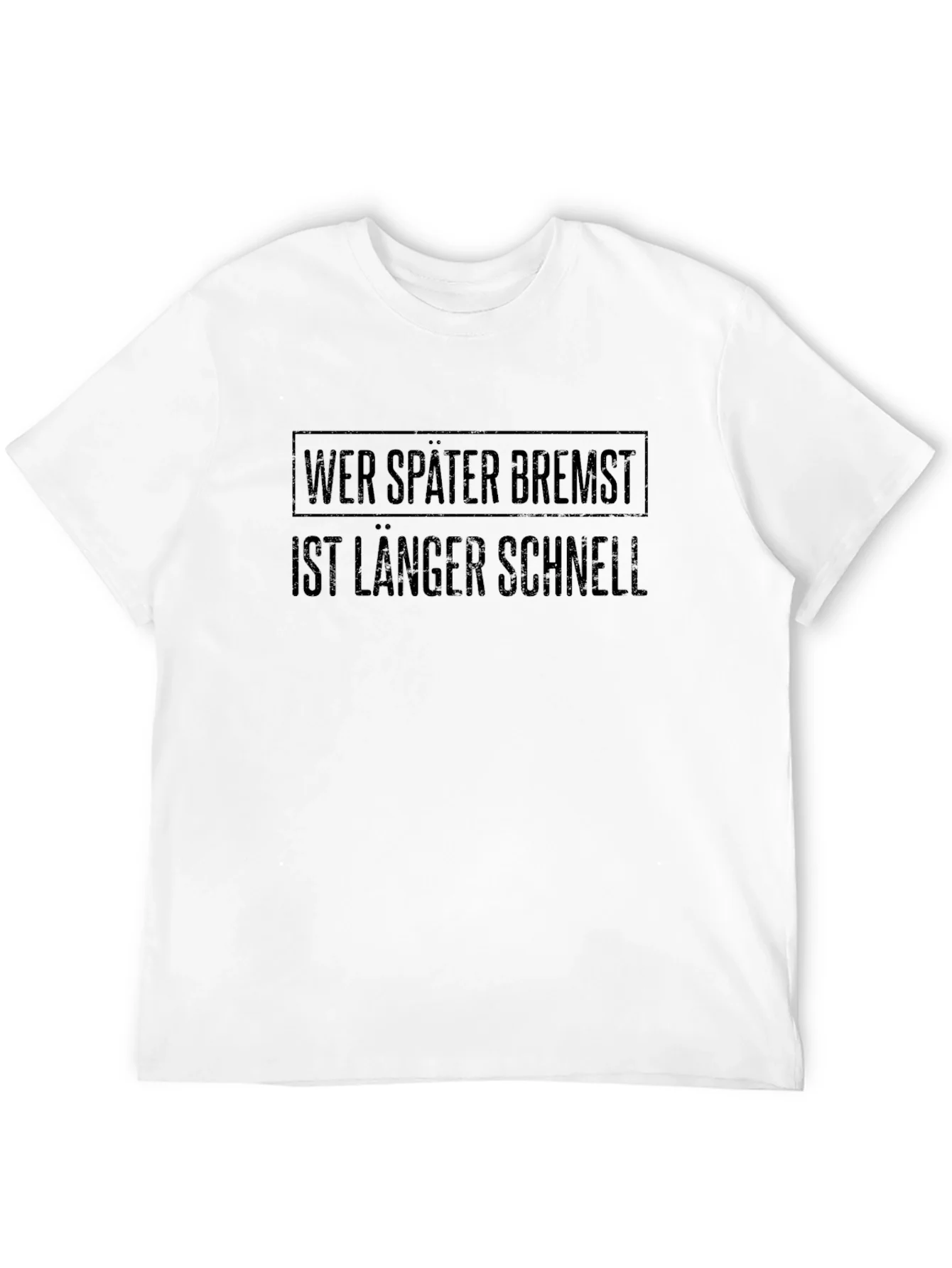Wer Später Bremst T-Shirt: Funny German Saying