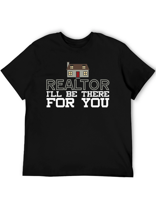 Realtor T-Shirt - Ill Be There For You